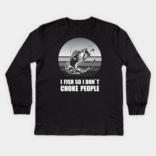 I FISH SO I DONT CHOKE PEOPLE Kids Long Sleeve T-Shirt